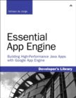 Image for Essential app engine  : building high-performance Java apps with Google App Engine