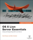 Image for Apple Pro Training Series : OS X Lion Server Essentials: Using and Supporting OS X Lion Server