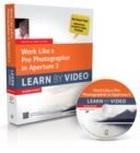 Image for Work Like a Pro Photographer in Aperture 3 : Learn by Video