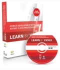 Image for Mobile Development with Adobe Flash Professional CS5.5 and Flash Builder 4.5 : Learn by Video