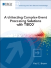 Image for Architecting complex event processing solutions with TIBCO