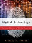 Image for Digital archaeology  : the art and science of digital forensics
