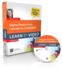 Image for Digital Photos from Concept to Completion : Learn by Video