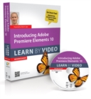 Image for Introducing Adobe Premiere Elements 10 : Learn by Video