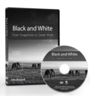 Image for Black and White : From Snapshots to Great Shots (DVD)