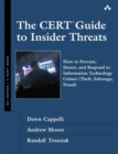 Image for The CERT guide to insider threats  : how to prevent, detect, and respond to theft of critical information, sabotage, and fraud