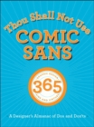 Image for Thou shall not use comic sans  : 365 graphic design sins and virtues
