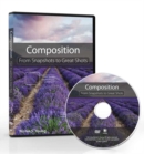 Image for Composition : From Snapshots to Great Shots (DVD)