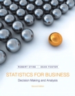 Image for Statistics for Business : Decision Making and Analysis