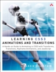 Image for Learning CSS3 animations and transitions  : a hands-on guide to animating in CSS3 with transforms, transitions, keyframe animations, and JavaScript
