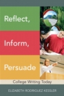 Image for Reflect, Inform, Persuade : College Writing Today (with New MyWritingLab Student Access Code Card)