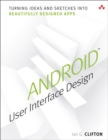 Image for Android user interface design  : turning ideas and sketches into beautifully designed apps