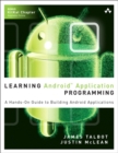 Image for Learning Android application programming  : a hands-on guide to building Android applications