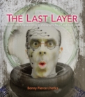 Image for The last layer  : new methods in digital printing for photography, fine art, and mixed media