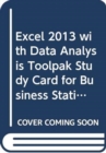 Image for Excel 2013 with Data Analysis Toolpak Study Card for Business Statistics