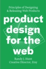 Image for Product design for the web  : principles of designing &amp; releasing web products