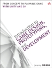 Image for Introduction to game design, prototyping, and development  : from concept to playable game - with Unity and C`