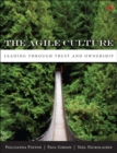 Image for The agile culture  : leading through trust and ownership