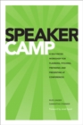 Image for Speaker camp  : a self-paced workshop for planning, pitching, preparing, and presenting at conferences