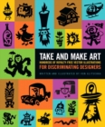 Image for Take and make art  : thousands of royalty-free vector illustrations for discriminating designers