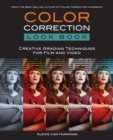 Image for Color correction look book  : creative grading techniques for film and video