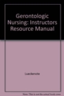 Image for Gerontologic Nursing : Instructors Resource Manual