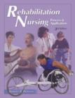 Image for Rehabilitation nursing  : concepts, applications and outcomes