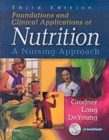 Image for Foundations and Clinical Applications of Nutrition : A Nursing Approach