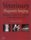 Image for Veterinary diagnostic imaging  : birds, exotic pets, and wildlife