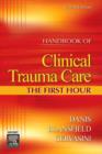 Image for Handbook of clinical trauma care  : the first hour