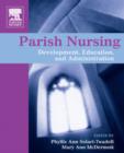 Image for Parish nursing  : development, education, and administration
