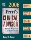 Image for Ferri&#39;s clinical advisor 2006  : instant diagnosis and treatment : Textbook, CD-ROM &amp; PocketConsult Handheld Software