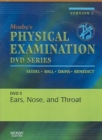 Image for Mosby&#39;s Physical Examination Video Series: DVD 5: Ears, Nose, and Throat, Version 2