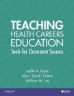 Image for Teaching health careers education  : tools for classroom success