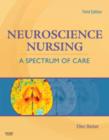 Image for Neuroscience nursing  : a spectrum of care