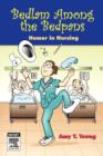 Image for Bedlam Among the Bedpans : Humor in Nursing