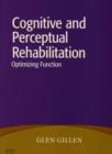 Image for Cognitive and Perceptual Rehabilitation : Optimizing Function