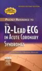 Image for Pocket Reference to the 12-Lead ECG in Acute Coronary Syndromes