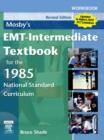 Image for Workbook for Mosby&#39;s EMT - Intermediate Textbook for the 1985 National Standard Curriculum : with 2005 ECC Guidelines