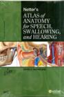 Image for Netter&#39;s atlas of anatomy for speech, swallowing, and hearing