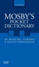 Image for Mosby&#39;s pocket dictionary of medicine, nursing, and health professions.