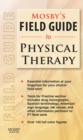 Image for Mosby&#39;s field guide to physical therapy.
