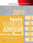 Image for Ferri&#39;s Clinical Advisor 2013: 5 Books in 1, Expert Consult - Online and Print