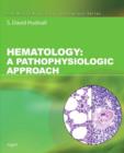 Image for Hematology: a pathophysiologic approach