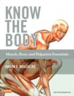 Image for Know the body  : muscle, bone, and palpation essentials