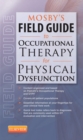 Image for Mosby&#39;s field guide to occupational therapy for physical dysfunction