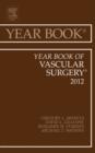 Image for Year book of vascular surgery 2012 : Volume 2012