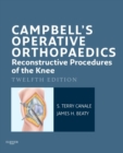Image for Campbell&#39;s Operative Orthopaedics: Reconstructive Procedures of the Knee