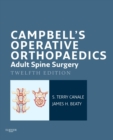 Image for Campbell&#39;s Operative Orthopaedics. Adult Spine Surgery