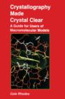 Image for Crystallography Made Crystal Clear: A Guide for Users of Macromolecular Models
